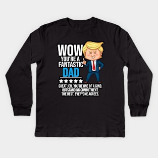 Fantastic Dad Funny Trump Quote Kids Long Sleeve T-Shirt